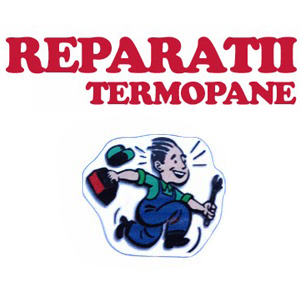 Reparatii termopane